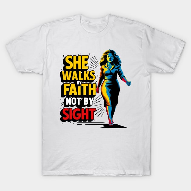 She walks by faith T-Shirt by HopeSpark